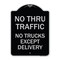 Signmission No Thru Traffic No Trucks Except Delivery Heavy-Gauge Aluminum Sign, 18" L, 24" H, BS-1824-23565 A-DES-BS-1824-23565 - alternate 1